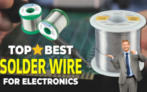 Exploring the Top Best Solder Wires for Electronics