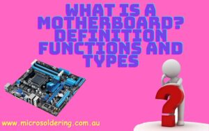 What Is A Motherboard Definition Functions And Types